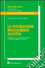 La procreazione medicalmente assistita. Normativa, giurisprudenza, e aspetti medico legali libro