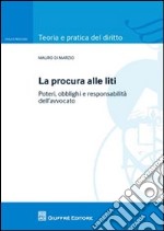 La procura alle liti. Poteri, obblighi e responsabilità dell'avvocato libro