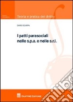 I patti parasociali nelle s.p.a. e nelle s.r.l. libro