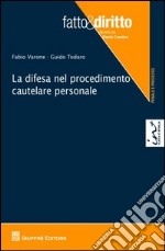 La difesa nel procedimento cautelare personale libro