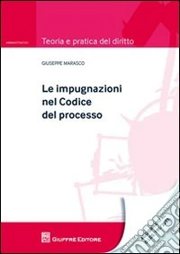 Le impugnazioni nel codice del processo