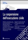 La sospensione dell'esecuzione civile libro