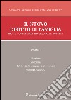 Il nuovo diritto di famiglia. Profili sostanziali, processuali e notarili. Vol. 1: Filiazione, adozione, tutela degli incapaci e dei minori. Profili psicologici libro