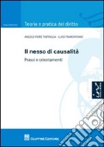 Il nesso di causalità. Prassi e orientamenti libro