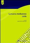 La nuova mediazione civile libro