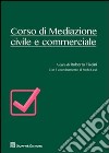 Corso di mediazione civile e commerciale libro di Tiscini R. (cur.)