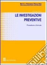 Le investigazioni preventive. Procedure e formule