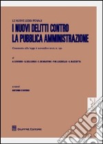 I nuovi delitti contro la pubblica amministrazione libro