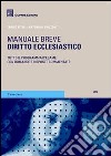 Diritto ecclesiastico. Manuale breve. Tutto il programma d'esame con domande e risposte commentate libro