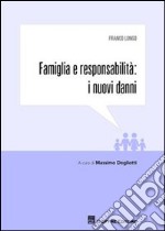 Famiglia e responsabilità. I nuovi danni libro