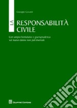 La responsabilità civile. Con ampio formulario e giurisprudenza sul nuovo danno non patrimoniale