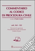 Commentario al codice di procedura civile. Artt. 163-322. Processo di cognizione.Procedimento davanti al tribunale. Giudice di pace libro