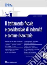 Il trattamento fiscale e previdenziale di indennità e somme risarcitorie libro