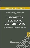 Urbanistica e governo del territorio. Normativa e giurisprudenza ragionata libro