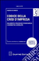 Codice della crisi d'impresa. Fallimento, procedure d'insolvenza e normativa correlata libro