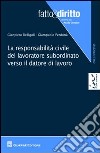 La responsabilità civile del lavoratore subordinato verso il datore di lavoro libro