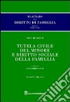 Trattato di diritto di famiglia. Vol. 6: Tutela civile del minore e diritto sociale della famiglia libro di Lenti L. (cur.)
