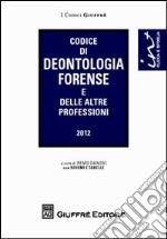 Codice di deontologia forense e delle altre professioni libro