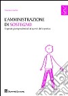 L'amministrazione di sostegno. Risposte giurisprudenziali ai quesiti della pratica libro