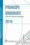 Principi UNIDROIT dei contratti commerciali internazionali 2010 libro