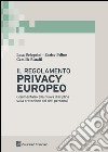 Il regolamento privacy europeo. Commentario alla nuova disciplina sulla protezione dei dati personali libro