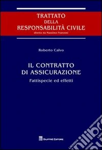 Il contratto di assicurazione. Fattispecie ed effetti