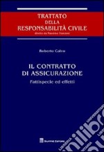 Il contratto di assicurazione. Fattispecie ed effetti libro