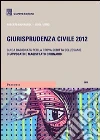 Giurisprudenza civile 2012. Guida ragionata per la prova scritta dell'esame di avvocato e magistrato ordinario libro di Furnò Luigi Giovagnoli Roberto