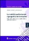 La mobilità personale e geografica del lavoratore. Mutamento di mansioni, trasferimento, trasferta e distacco libro di Goffredo Massimo Meleca Vincenzo