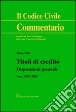 Titoli di credito. Disposizioni generali. Artt. 1992-2002 libro