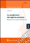 Lo scioglimento del rapporto societario. Recesso, esclusione e morte del socio libro