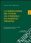 La liquidazione del danno alla persona da incidente stradale. Rassegna giurisprudenziale con le tabelle per la liquidazione del danno libro di Bellagamba Gianni Cariti Giuseppe