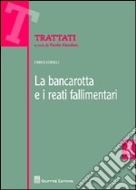 La bancarotta e i reati fallimentari libro