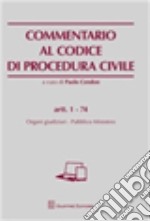 Commentario al codice di procedura civile. Organi giudiziari. Artt. 1-74 libro