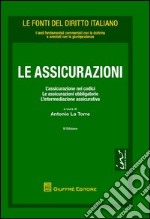 Le assicurazioni. L'assicurazione nei codici. Le assicurazioni obbligatorie e l'intermediazione assicurativa libro