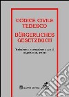 Codice civile tedesco-Burgerliches gesetzbuch. Ediz. bilingue libro di Patti S. (cur.)