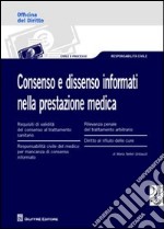 Consenso e dissenso informati nella prestazione medica libro