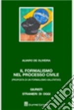 Il formalismo nel processo civile (Proposta di un formalismo-valutativo) libro