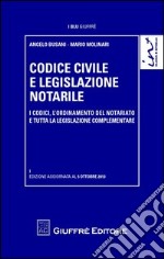 Codice civile e legislazione notarile. I codici, l'ordinamento del notariato e tutta la legislazione complementare libro