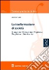 La trasformazione di società. Omogenea, eterogenea, regressiva, progressiva, conservativa libro