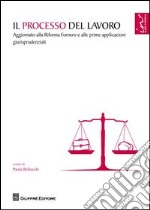 Il processo del lavoro. Aggiornato alla Riforma Fornero e alle prime applicazioni giurisprudenziali libro