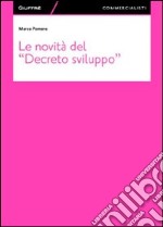 Le novità del «Decreto sviluppo»