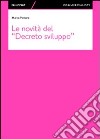 Le novità del «Decreto sviluppo» libro