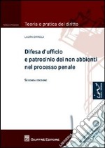 Difesa d'ufficio e patrocinio dei non abbienti nel processo penale libro