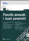 Parcelle avvocati. I nuovi parametri libro