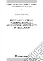 Responsabilità solidale per l'impresa bancaria nelle sanzioni amministrative antiriciclaggio libro