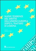 Nuove tendenze del diritto dell'Unione europea dopo il Trattato di Lisbona libro