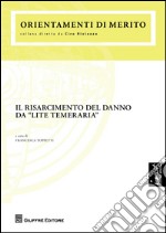 Il risarcimento del danno da «lite temeraria»