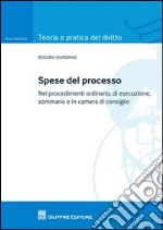 Spese del processo. Nei procedimenti ordinario, di esecuzione, sommario e in camera di consiglio libro