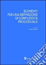 Elementi per una definizione di complessità processuale libro